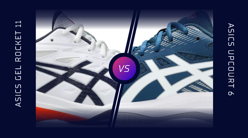ASICS Gel-Rocket 11 vs Upcourt 6